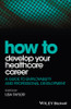 How to Develop Your Healthcare Career