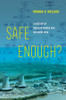 Safe Enough?