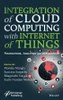 Integration of Cloud Computing with Internet of Things