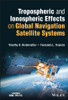 Tropospheric and Ionospheric Effects on Global Navigation Satellite Systems