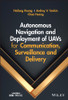 Autonomous Navigation and Deployment of UAVs for Communication, Surveillance and Delivery