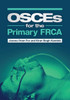 OSCEs for the Primary FRCA