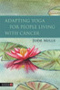 Adapting Yoga for People Living with Cancer