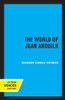 The World of Jean Anouilh