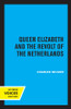 Queen Elizabeth and the Revolt of the Netherlands