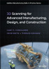 3D Scanning for Advanced Manufacturing, Design, and Construction