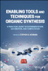 Enabling Tools and Techniques for Organic Synthesis