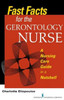 Fast Facts for the Gerontology Nurse