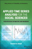 Applied Time Series Analysis for the Social Sciences