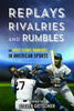 Replays, Rivalries, and Rumbles