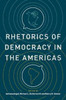 Rhetorics of Democracy in the Americas