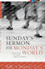 Sunday's Sermon for Monday's World