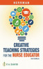 Creative Teaching Strategies for the Nurse Educator