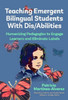 Teaching Emergent Bilingual Students With Dis/Abilities