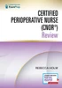 Certified Perioperative Nurse (CNOR (R)) Review