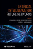 Artificial Intelligence for Future Networks