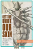 Getting Under Our Skin