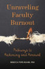 Unraveling Faculty Burnout