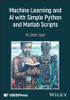 Machine Learning and AI with Simple Python and Matlab Scripts