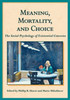 Meaning, Mortality, and Choice