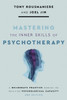 Mastering the Inner Skills of Psychotherapy