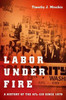 Labor Under Fire