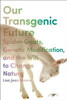 Our Transgenic Future