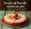 Sourdough Biscuits and Pioneer Pies