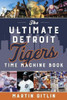 The Ultimate Detroit Tigers Time Machine Book