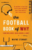 The Football Book of Why (and Who, What, When, Where, and How)