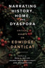 Narrating History, Home, and Dyaspora