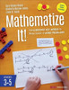 Mathematize It! [Grades 3-5]