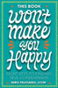 This Book Won't Make You Happy