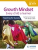Growth Mindset for the IB PYP: Every child a learner