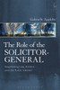 Role of the Solicitor-General: Negotiating Law, Politics and the PublicInterest