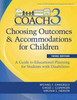 Choosing Outcomes and Accommodations for Children (COACH)