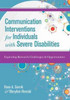 Communication Interventions for Individuals with Severe Disabilities