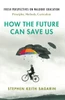 How the Future Can Save Us