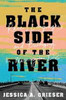 The Black Side of the River