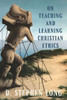 On Teaching and Learning Christian Ethics