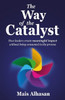 The Way of the Catalyst