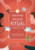 Crafting Secular Ritual
