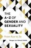 The A-Z of Gender and Sexuality
