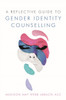 A Reflective Guide to Gender Identity Counselling