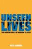 Unseen Lives
