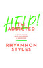 Help! I'm Addicted