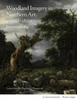 Woodland Imagery in Northern Art, c. 1500 - 1800