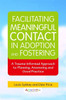 Facilitating Meaningful Contact in Adoption and Fostering