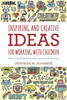 Inspiring and Creative Ideas for Working with Children