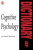 Dictionary of Cognitive Psychology